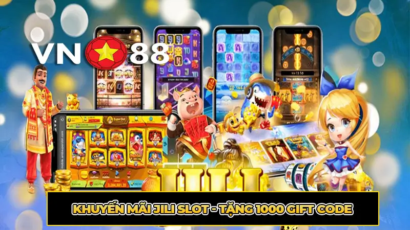 Khuyến mãi Jili slot - Tặng 1000 gift code