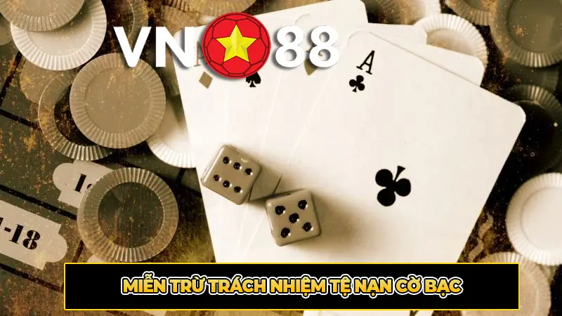 Miễn Trừ Trách Nhiệm Tệ Nạn Cờ Bạc