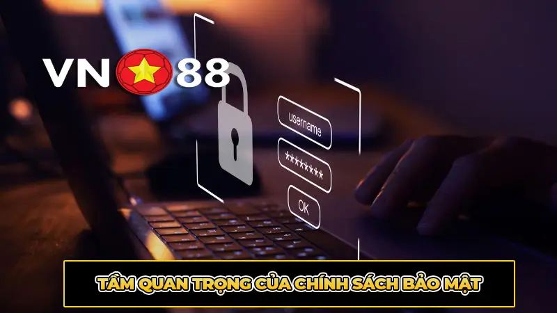 Tầm quan trọng của chính sách bảo mật
