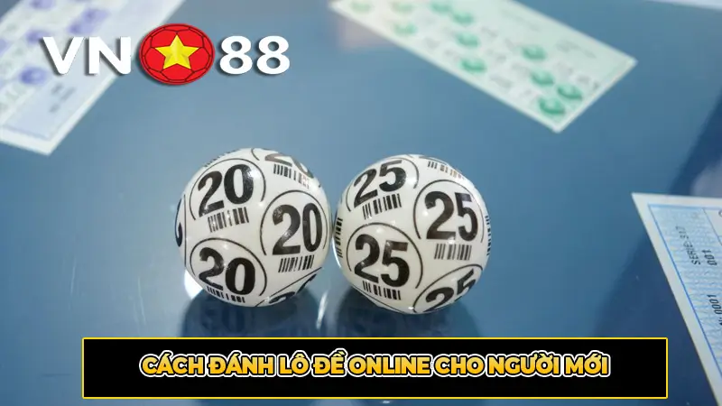 Cách Đánh Lô Đề Online Cho Người Mới