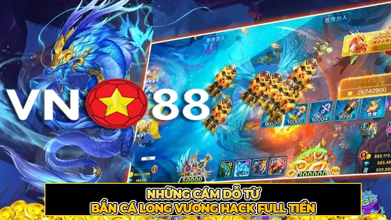 Những Cám Dỗ Từ Bắn Cá Long Vương Hack Full Tiền