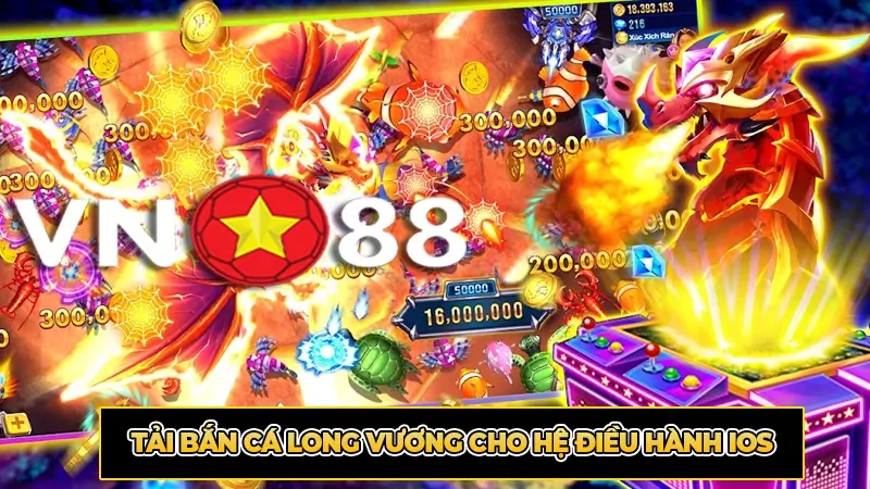 Tải Bắn Cá Long Vương Cho Hệ Điều Hành iOS