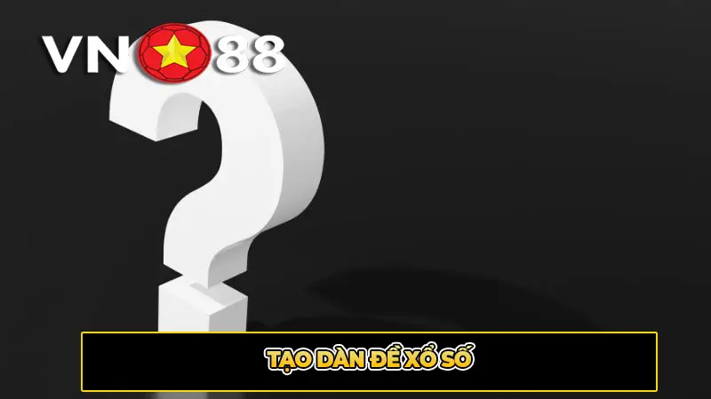 Tạo dàn đề xổ số