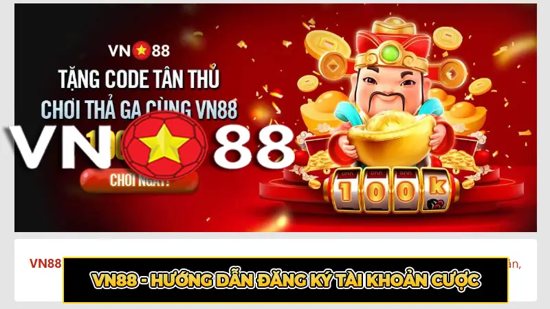 VN88 - Hướng dẫn đăng ký tài khoản cược