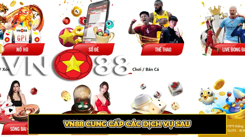 VN88 cung cấp các dịch vụ sau