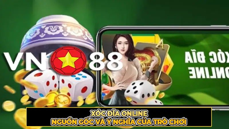 Xóc Đĩa Online Nguồn Gốc Và Ý Nghĩa Của Trò Chơi